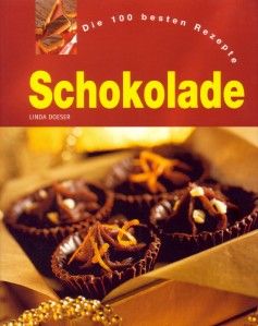 Schokolade. Die 100 besten Rezepte. Aus dem Englischen übersetzt von Wolfgang Beuchelt und Brigitte Rüßmann. - Doeser, Linda