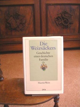 Die Weizsäckers. Geschichte einer deutschen Familie - Wein, Martin