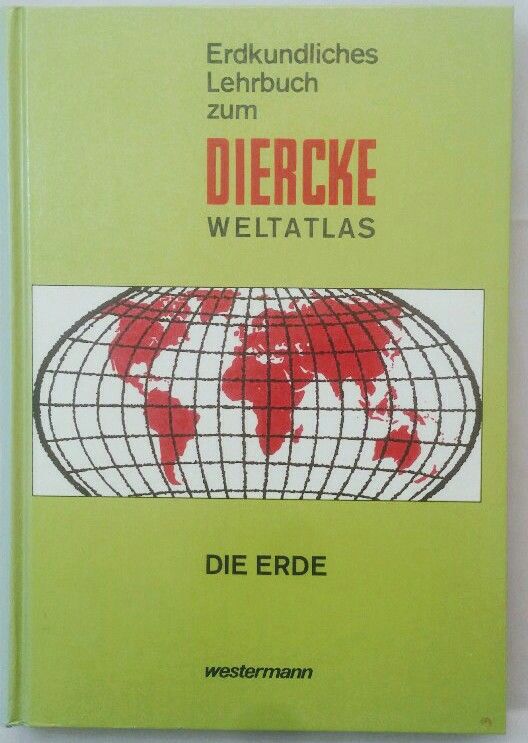Erdkundliches Lehrbuch zum Diercke-Weltatlas; Teil: Die Erde. bearb. von Gerhard Mostler. Mit Beitr. von Gerhard Fischer u. Leo-Werner Wolski.