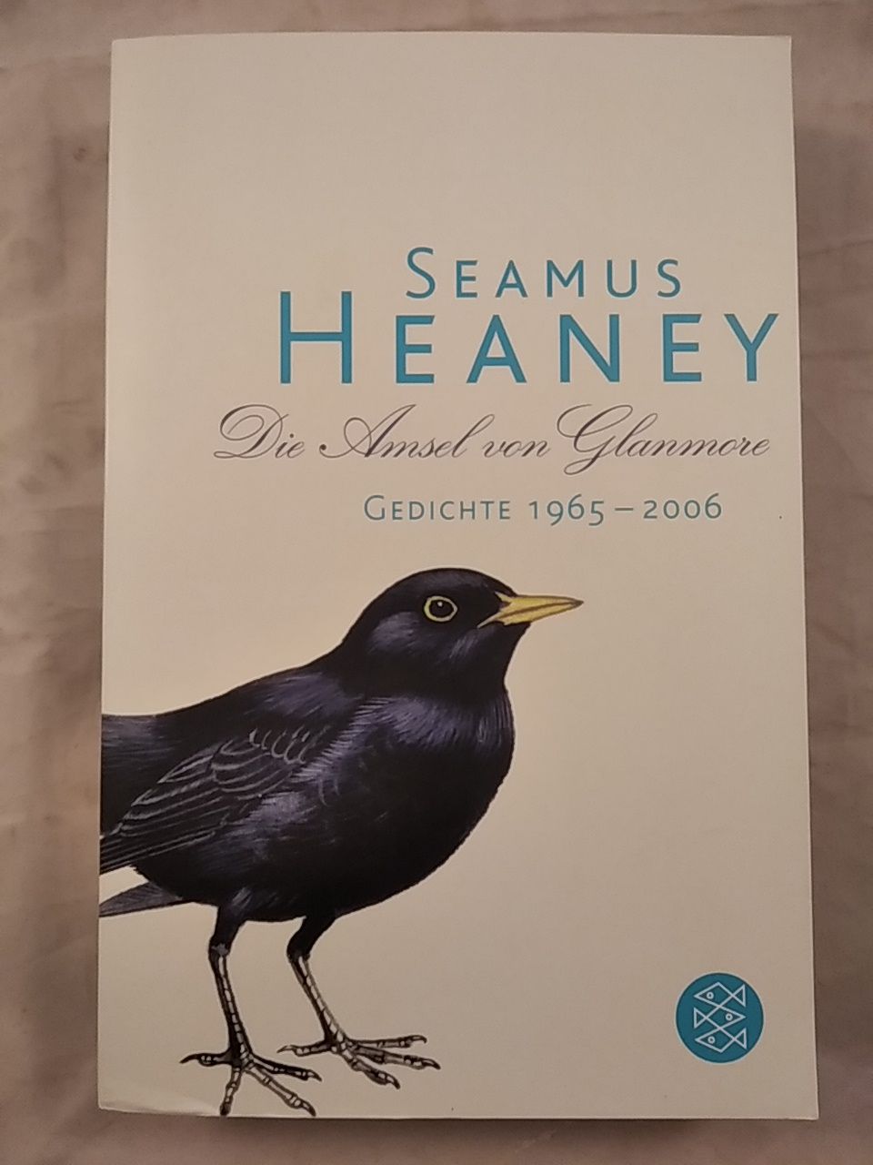 Die Amsel von Glanmore - Gedichte 1965 - 2006. - Heaney, Seamus