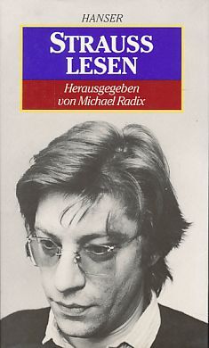 Botho] Strauss lesen. - Radix, Michael (Hg.)