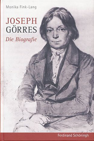 Joseph Görres. Die Biografie. - Fink-Lang, Monika