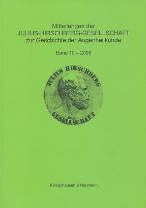 Mitteilungen der Julius-Hirschberg-Gesellschaft zur Geschichte der Augenheilkunde. Band 10. 2008. - Krogmann, Frank (Hrsg.)