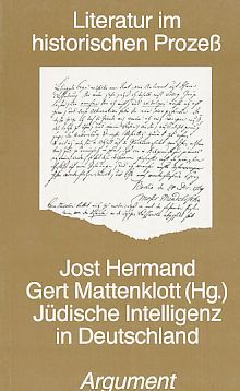 Jüdische Intelligenz in Deutschland. hrsg. von Jost Hermand u. Gert Mattenklott, Literatur im historischen Prozeß ; N.F., 19; Argument, Sonderband ; AS 157. - Hermand, Jost [Hrsg.]