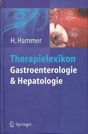 Therapielexikon Gastroenterologie und Hepatologie. Mit 46 Tabellen. - Hammer, Heinz Florian (Hg.)