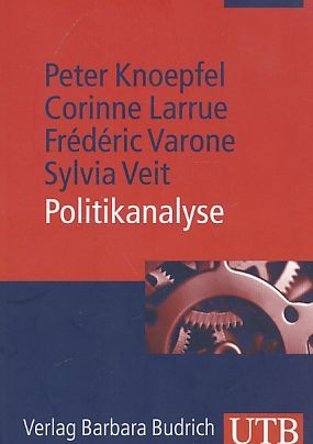 Politikanalyse. UTB ; 3578. - Knoepfel, Peter, Corinne Larrue und Frédéric Varone