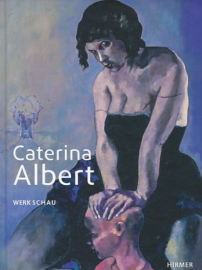 Caterina Albert : Werkschau. Ulrich Fürst und Monica Poalas. - Albert, Caterina