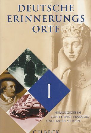 Deutsche Erinnerungsorte; Teil: 1. - François, Etienne (Hrsg.) u.a.