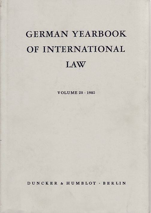 German Yearbook of International Law / Jahrbuch für Internationales Recht.: Vol. 28 (1985). - Delbrück, Jost, Wilhelm A. Kewenig and Rüdiger Wolfrum (eds.)