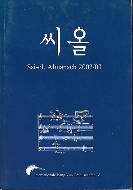 Ssi-ol. Almanach der Internationalen Isang Yun Gesellschaft  2002/03. - Sparrer, Walter-Wolfgang (Hg.)