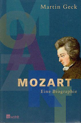 Mozart. Eine Biographie. Mit Ill. von F. W. Bernstein. - Geck, Martin
