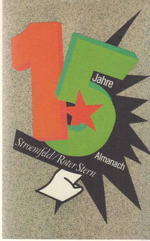 15 Jahre, Almanach aufs Jahr 1986. Stroemfeld, Roter Stern : Briefe, Entwürfe, Berichte, Bibliogr. / hrsg. von KD Wolff. - Wolff, Karl-Dietrich (Hrsg.)