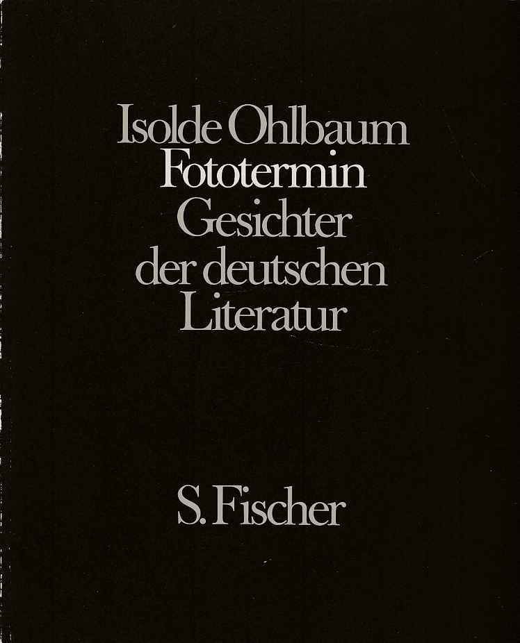 Fototermin : Gesichter der deutschen Literatur. - Ohlbaum, Isolde