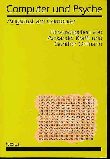Computer und Psyche. Angstlust am Computer. - Krafft, Alexander und Günther Ortmann (Hrsg.)