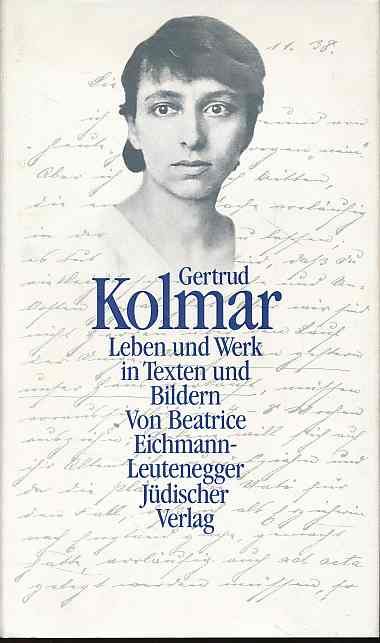 Gertrud Kolmar. Leben und Werk in Texten und Bildern. - Eichmann-Leutenegger, Beatrice