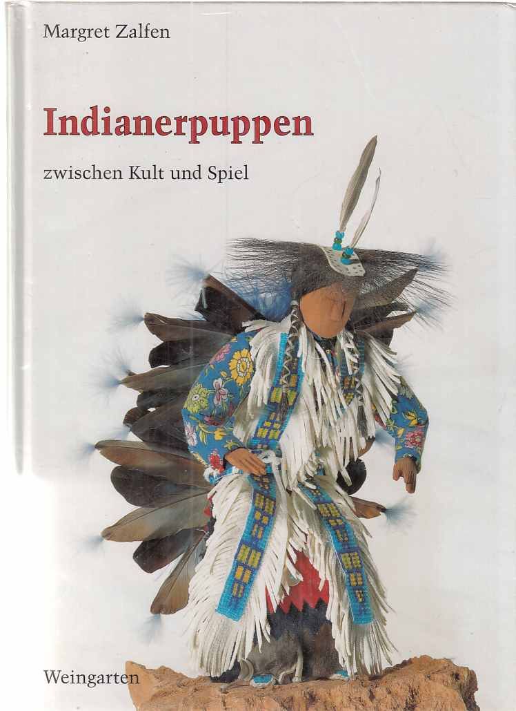 Indianerpuppen : zwischen Kult und Spiel. - Zalfen, Margret