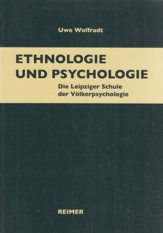 Ethnologie und Psychologie. Die Leipziger Schule der Völkerpsychologie. - Wolfradt, Uwe
