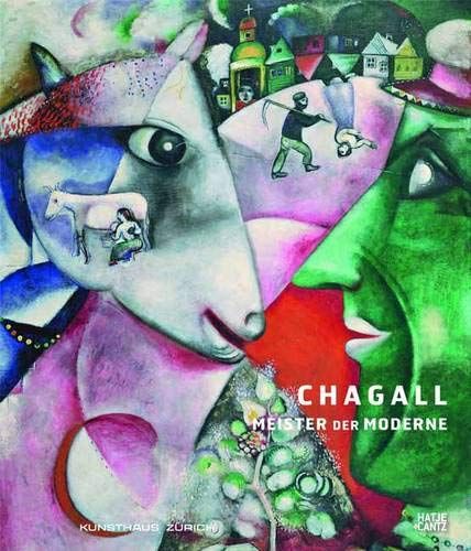 Chagall : Meister der Moderne. Kunsthaus Zürich Katalog. - Chagall, Marc, Simonetta (Hg.) Fraquelli Angela Lampe a. o.