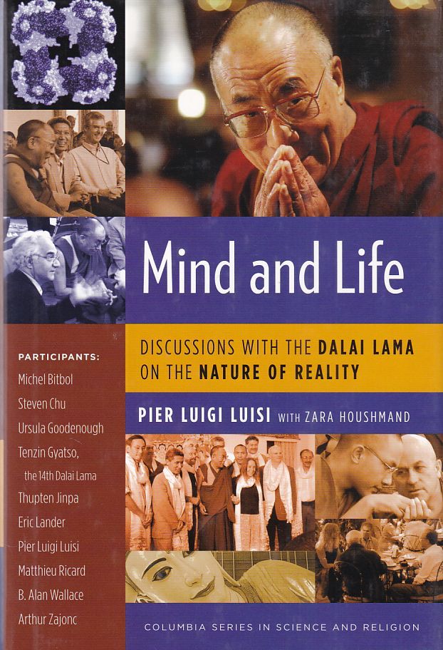 Mind and Life Discussions with the Dalai Lama on the Nature of Reality (Columbia Series in Science and Religion) - Luisi, Pier and Zara Houshmand