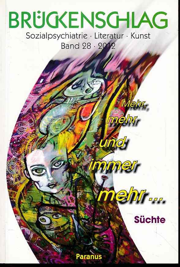 Mehr, mehr und immer mehr ... Süchte. Brückenschlag Bd. 28. - Blume, Jürgen, Fritz Bremer und Hartwig Hansen (Hrsg.)