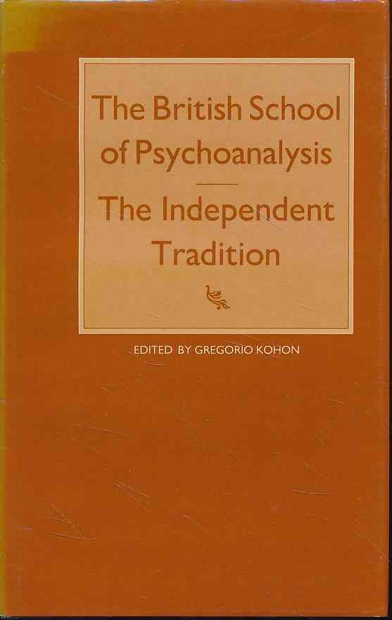 The British School of Psychoanalysis. The independent tradition. - Kohon, Gregorio (Ed.)