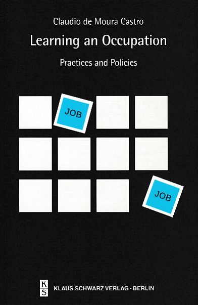 Learning an Occupation : Practices and Policies. - Castro, Claudio de Moura