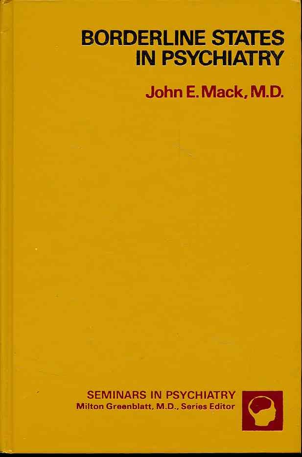 Broderline states in psychiatry. Seminars in Psychiatry. - Mack, John E. (Ed.)