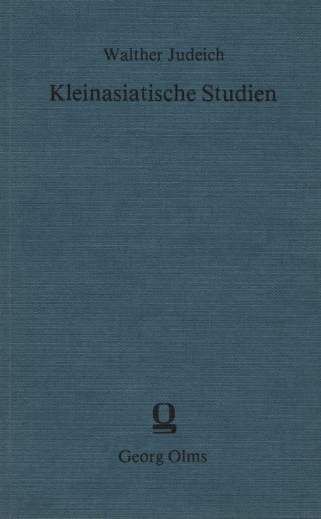 Kleinasiatische Studien, Untersuchungen zur griechisch-persischen Geschichte des IV. Jahrhunderts Chr. - Judeich, Walter
