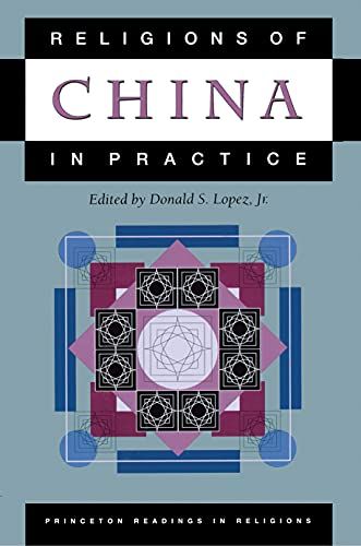 Religions of China in Practice (Princeton Readings in Religions) - Lopez, Jr. Donald S.