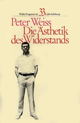 Die Ästhetik des Widerstands. ( Weißes Programm). Dreibändige Ausgabe in einem Band - Weiss, Peter