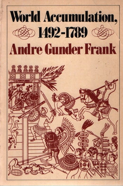 World Accumulation, 1492-1789 - Frank, André Gunder