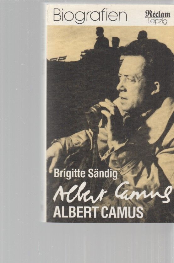 Widmungssexemplar ) Albert Camus : eine Einführung in Leben und Werk. Von Brigitte Sändig. Mit 91 Abbildungen. Reclams Universal-Bibliothek ; Bd. 1006 : Biografien. - Camus, Albert und Brigitte Sändig