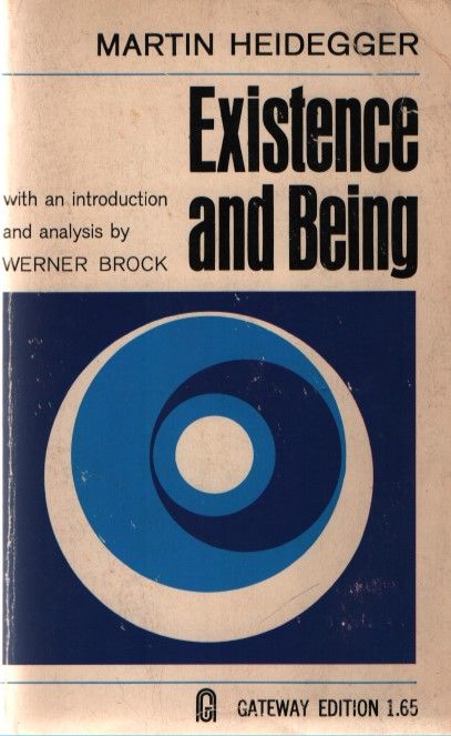 Existence and Being - Heidegger, Martin und Werner Brock