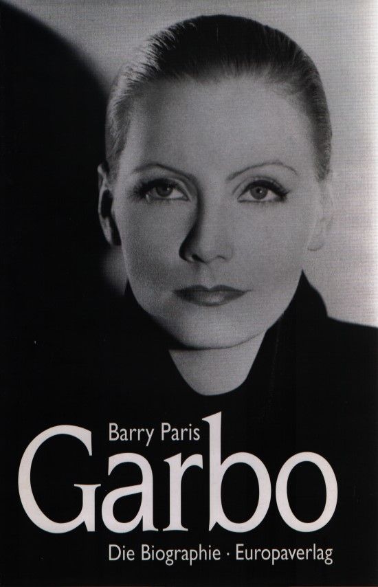 Garbo: Die Biographie. Von Barry Paris. - Paris, Barry und Greta Garbo