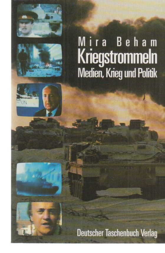 Kriegstrommeln : Medien, Krieg und Politik. Mit einem Vorw. von Peter Glotz / dtv ; 30531. - Beham, Mira