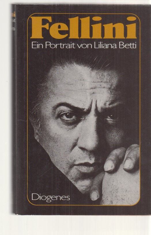 Fellini : Versuch einer kleinen Sekretärin, ihren grossen Chef zu porträtieren. Von Liliana Betti. Aus d. Italien. von Inez De Florio-Hansen. - Betti, Liliana und Federico Fellini