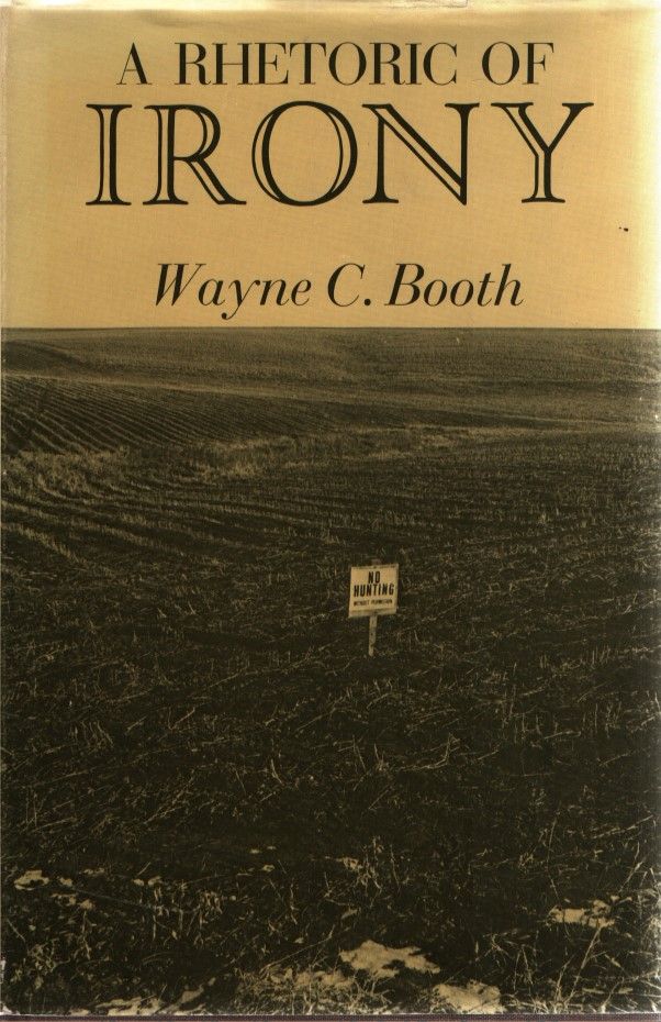A Rhetoric of Irony. - Booth, Wayne C.