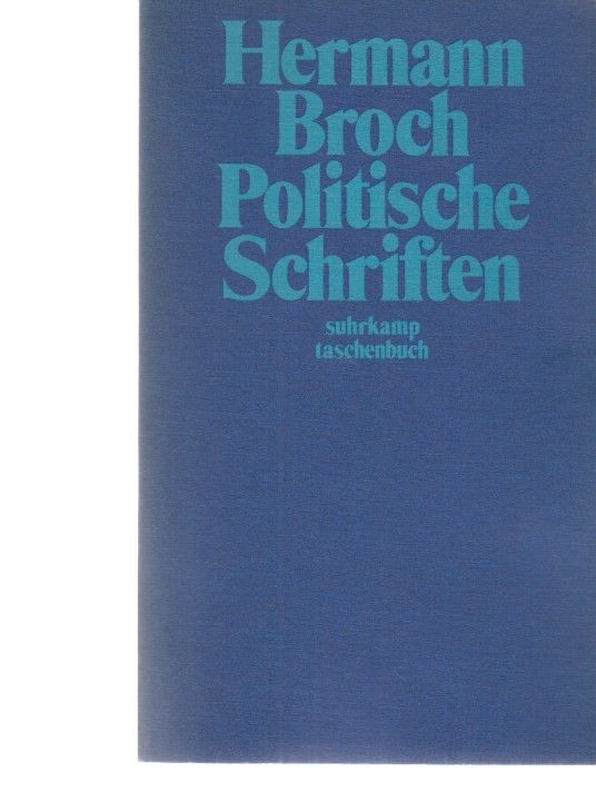 Politische Schriften. Broch, Hermann: Kommentierte Werkausgabe ; Bd. 11; Suhrkamp-Taschenbücher ; 445. - Broch, Hermann