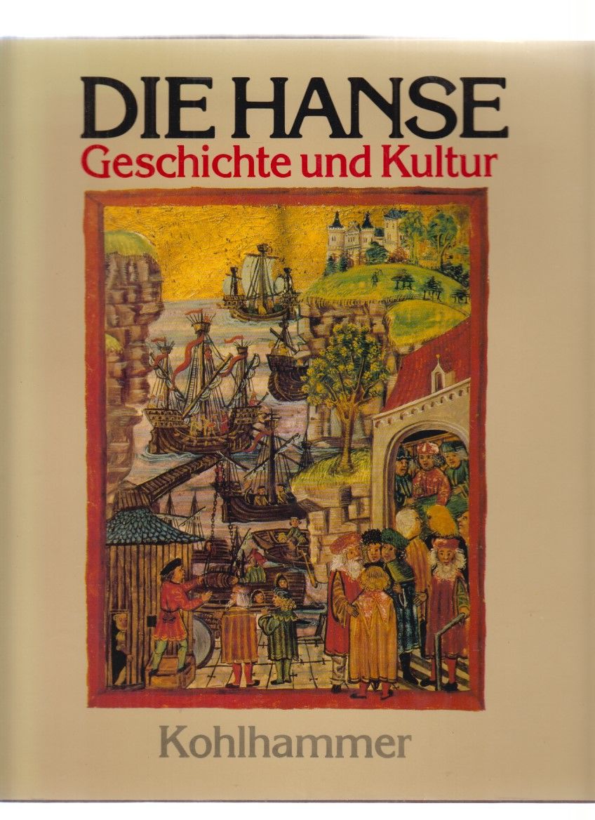 Die Hanse : Geschichte und Kultur. - Schildhauer, Johannes