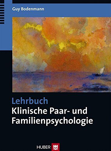 Lehrbuch Klinische Paar- und Familienpsychologie. - Bodenmann, Guy