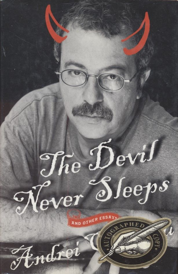 SIGNED ] The Devil Never Sleeps and Other Essays. - Codrescu, Andrei