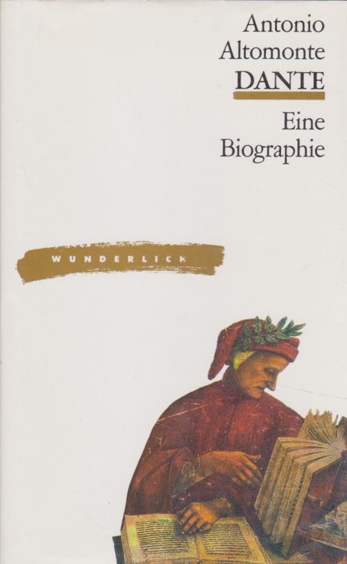 Dante: Eine Biographie. Deutsch von Ingrid Koch-Dubbers. - Altomonte, Antonio