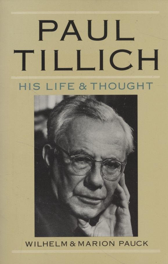 Paul Tillich: His Life & Thought. - Pauck, Wilhelm and Marion Pauck