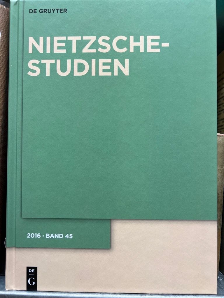Nietzsche-Studien. Internationales Jahrbuch der Nietzsche-Forschung. Band 45 - 2016. - Abel, Günter, Josef Simon und Werner Stegmaier (Hrsg.)