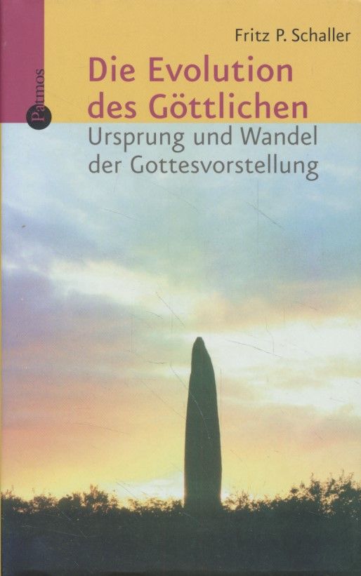 Die Evolution des Göttlichen: Ursprung und Wandel der Gottesvorstellung. - Schaller, Fritz P.