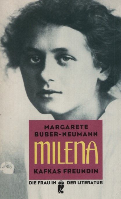 Milena : Kafkas Freundin ; ein Lebensbild. Mit einem Nachw. von Gudrun Bouchard / Ullstein ; Nr. 30388 : Die Frau in der Literatur. - Buber-Neumann, Margarete