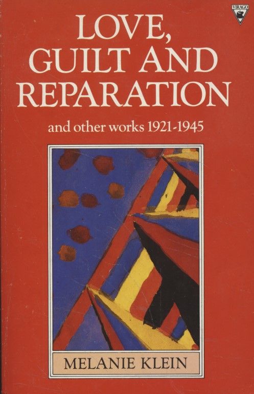 Love, Guilt and Reparation and Other Works 1921-1945. - Klein, Melanie