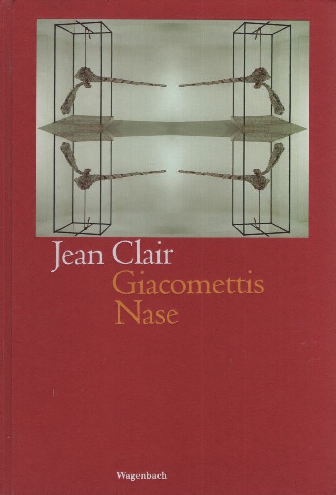 Giacomettis Nase. Fastengesichter, Fastnachtsmasken -  Aus dem Franz. von Hans Thill. - Clair, Jean