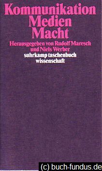 Kommunikation, Medien, Macht. Suhrkamp Taschenbuch Wissenschaft - Maresch, Rudolf (Hrsg.) und Niels (Hrsg.) Werber