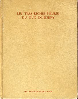 Les Très riches heures des Jean Duc de Berry. Musée Condé Chantilly. Le Calendrier. 12 reproductions en couleurs. - Porcher, Jean